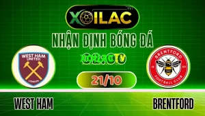 Trực Tiếp Bóng Đá West Ham vs Brentford – Soi Kèo, Nhận Định & Xem Full HD Cùng Xoilac TV
